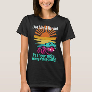 Camiseta Viva Como Um Caranguejo-Mouro Que Nunca Acabe Com 
