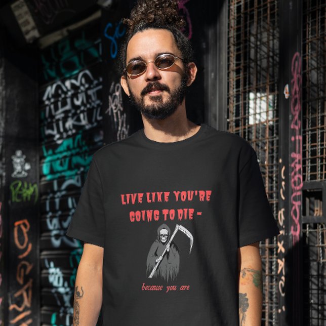 Camiseta VIVA COMO VOCÊ VAI MORRER - porque você está (Criador carregado)