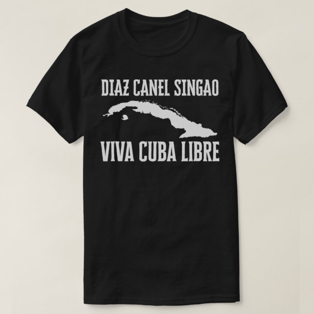 Camiseta Viva Cuba Libre Diaz Canel Singao Cuba (Frente do Design)