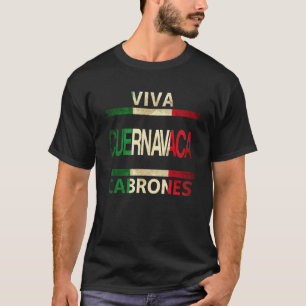 Camiseta Viva Cuernavaca Cabrones México Morelos Mexicanos 
