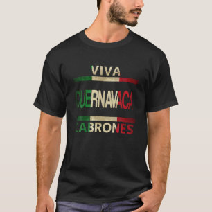 Camiseta Viva Cuernavaca Cabrones México Morelos Mexicanos 