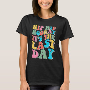 Camiseta Viva É o Último Dia Feliz Último Dia de Aula