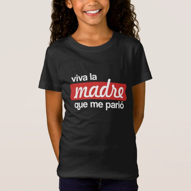 Camiseta Viva la madre que me parió (Frente)