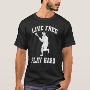 Camiseta Viva Livre Jogue Duro Jogador de Lacrosse Lax Gráf