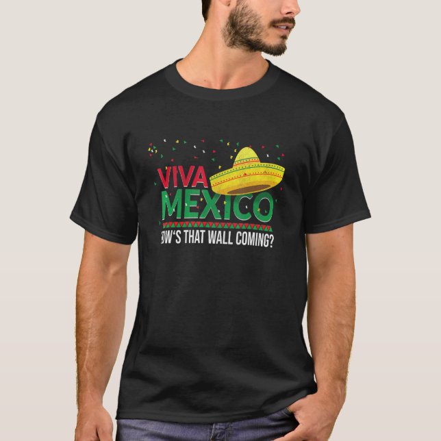 Camiseta Viva Mexico Howe Aquele Muro Que Vem Latino Mexica (Frente)