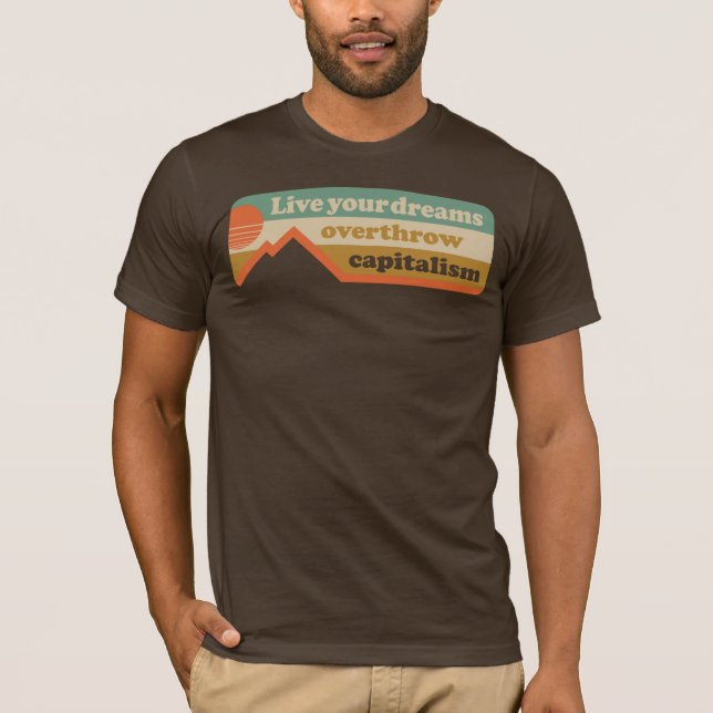 Camiseta Viva os seus sonhos - derrube o capitalismo (Frente)