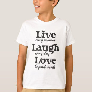 Camiseta viva, ria, ama - três palavras bonitas