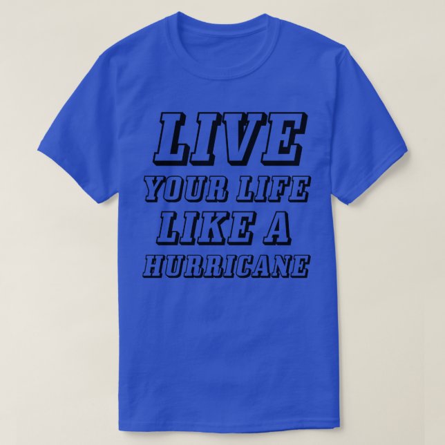 Camiseta Viva sua vida como um furacão (Frente do Design)