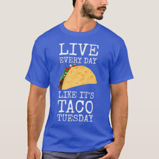 Camiseta Viva Todo Engraçado Dia Do Taco Como A Terça-Feira