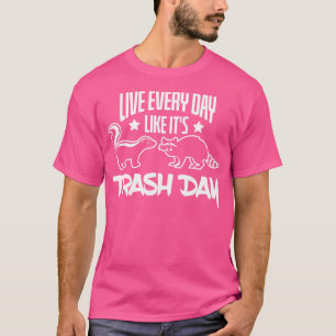 Camiseta Viva Todos Os Dias Como O Seu Skunk Raccoon No Dia