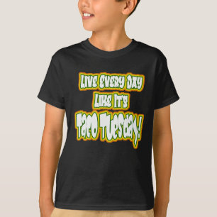 Camiseta Viva todos os dias como se fosse Taco na terça-fei