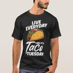 Camiseta Viva Todos os Dias Como se Fosse Terça-feira de Ta
