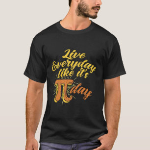 Camiseta Viva Todos Os Dias Como Seu Presente De Geek De Ma