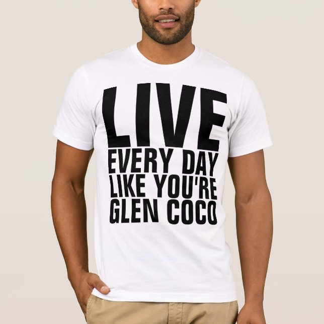 Camiseta Vive cada dia como você é t-shirt dos Cocos do (Frente)