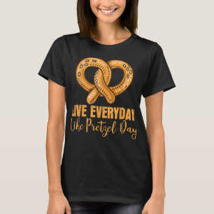 Camiseta Vive Todos Os Dias Como Pretzel Day Pretzel