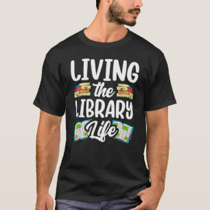 Camiseta Vivendo A Biblioteca Sayings Livros Bibliotecários