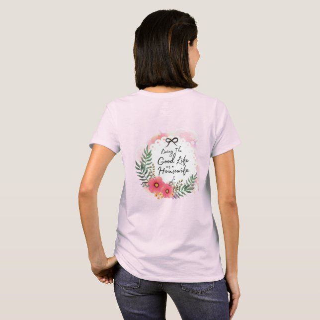 Camiseta Vivendo a boa vida como dona de casa (Parte Traseira Completa)