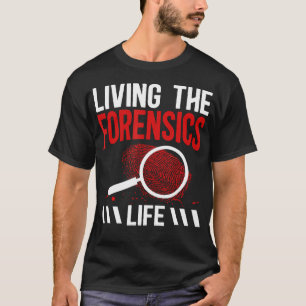 Camiseta Vivendo a Vida Forense Investigação Forense
