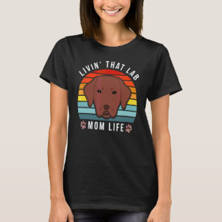 Camiseta Vivendo Aquela Mãe Lab Fofa Chocolate Labrador Ret