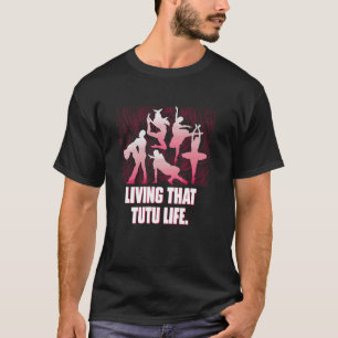 Camiseta Vivendo Aquela Vida de Tutu Engraçado Dança Humor