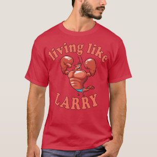 Camiseta vivendo como larry