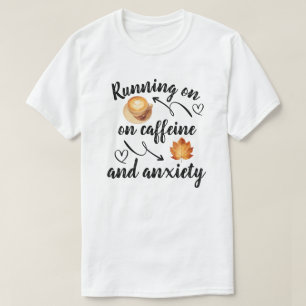 Camiseta Vivendo de cafeína e ansiedade