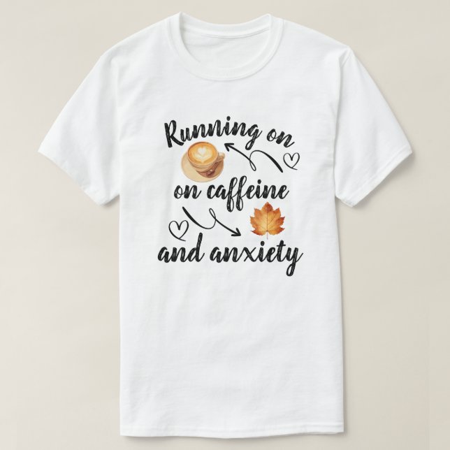 Camiseta Vivendo de cafeína e ansiedade (Frente do Design)