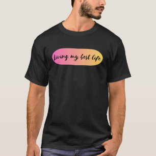 Camiseta vivendo minha melhor vida