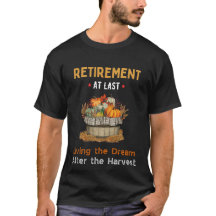 Vivendo o sonho - T-Shirt agricultor aposentado