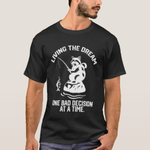 Camiseta vivendo o sonho uma má decisão de cada vez engraça