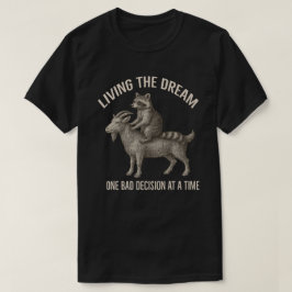 Camiseta Vivendo o Sonho Uma Má Decisão em um Time Raccoo