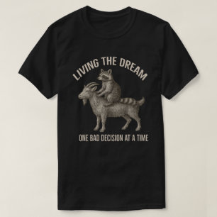 Camiseta Vivendo o Sonho Uma Má Decisão em um Time Raccoo