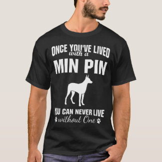 Camiseta Viver com o Min Pin Nunca Pode Viver Sem Um Cão