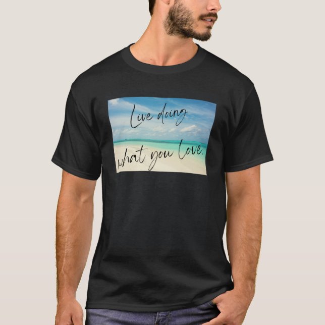 Camiseta Viver fazendo o que você ama (Frente)