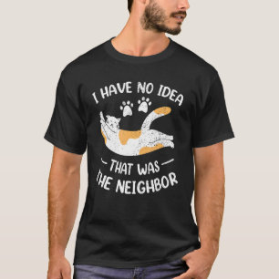 Camiseta Vizinho Divertido Gatinho Gato Irritante Piada Fel