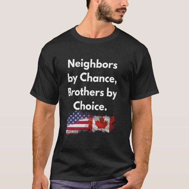 Camiseta Vizinhos por Chance, irmãos por Choice Canada Str (Frente)