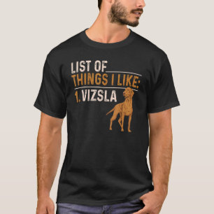 Camiseta Vizsla Lista De Coisas Que Eu Gosto De Vizsla Húng
