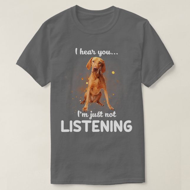 Camiseta Vizsla, ouvi você não escutar (Frente do Design)