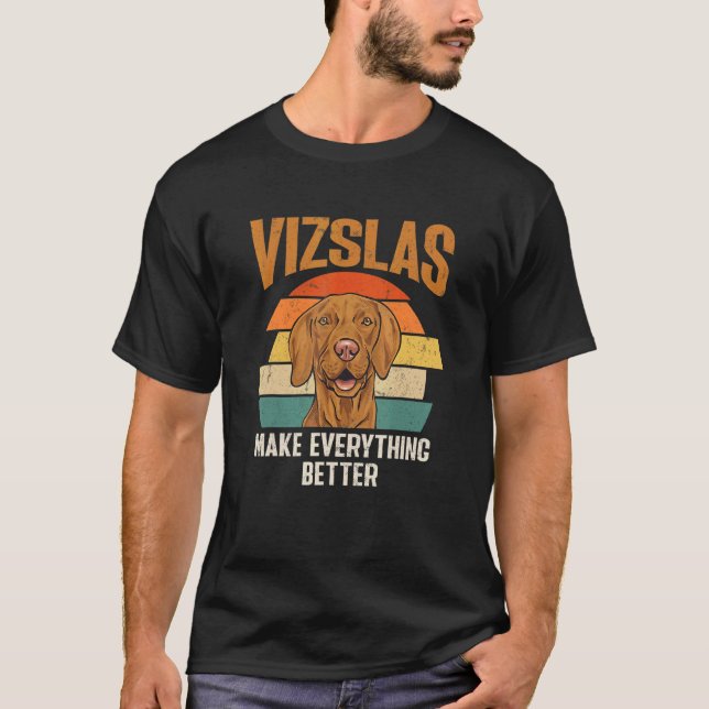 Camiseta Vizslas Make Everything Better Retro Hungarian Viz (Frente)