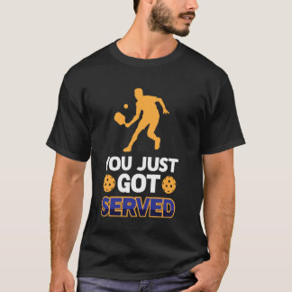 Camiseta Você Acaba de Ser Servido Divertido Jogando Pickle
