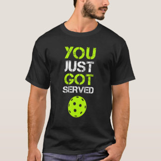 Camiseta Você Acaba de Ser Servido Pickleball Jogador de P