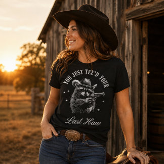 Camiseta Você Acabou de Mandar seu Último Caubói Guaxinim E