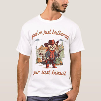 Camiseta Você Acabou De Morder Seu Último Biscoito Ocidenta