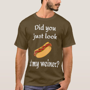 Camiseta Você acabou de olhar para o meu cachorro Hotdog e