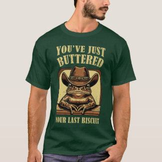 Camiseta Você Acabou de Passar Manteiga no Seu Último Bisco