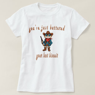 Camiseta Você Acabou de Passar Manteiga no Seu Último Bisco