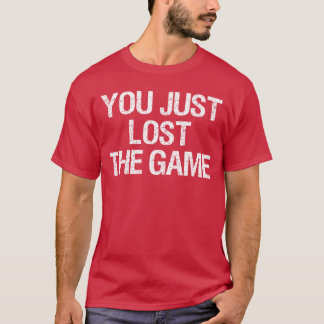 Camiseta Você Acabou de Perder o Jogo engraçado