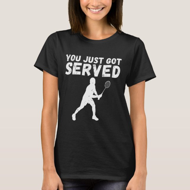 Camiseta Você Acabou De Ser Servida Badminton (Frente)