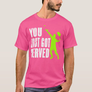 Camiseta Você Acabou De Ser Servida De Tênis
