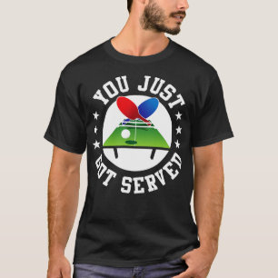 Camiseta Você acabou de ser servido de tênis mesa